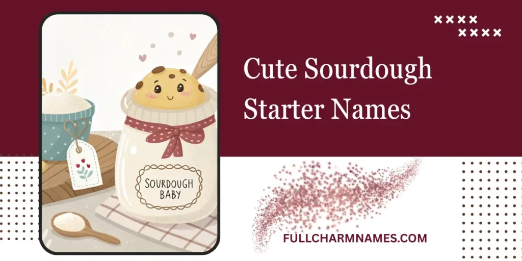 Cute Sourdough Starter Names