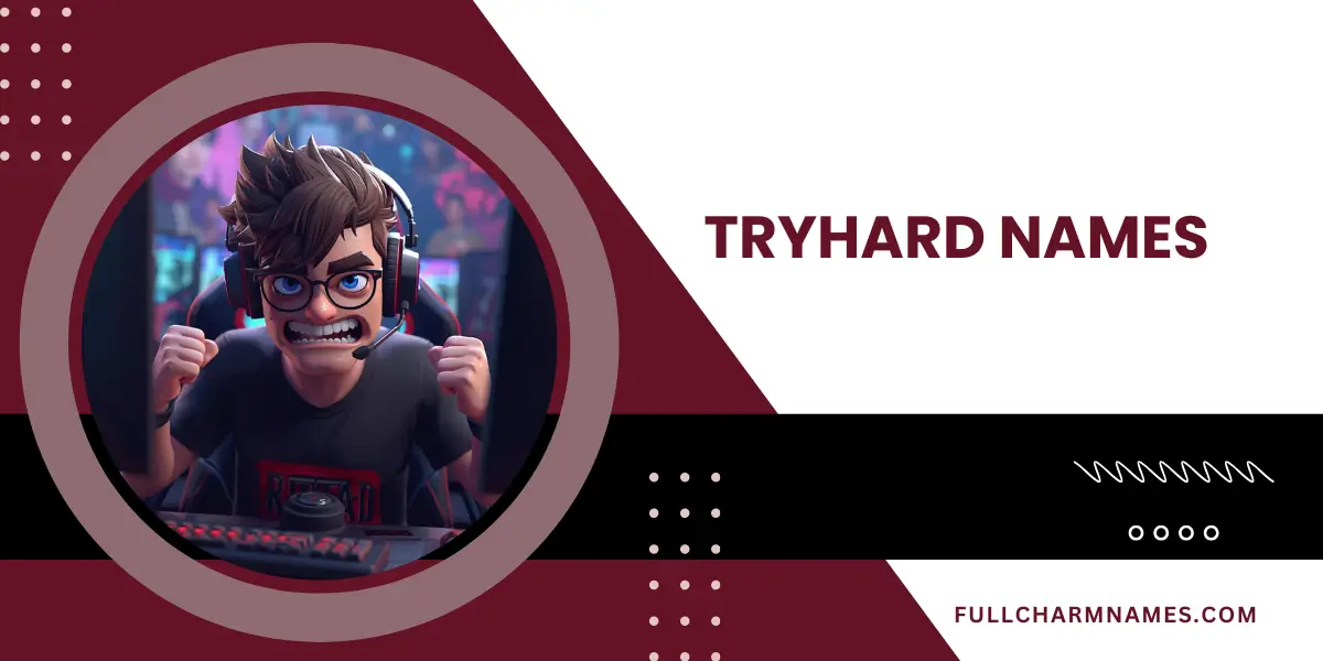 Tryhard Names