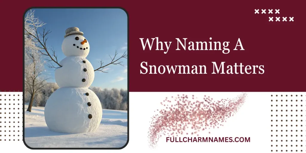 Why Naming A Snowman Matters