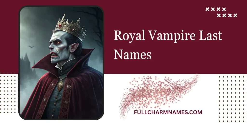 Royal Vampire Last Names