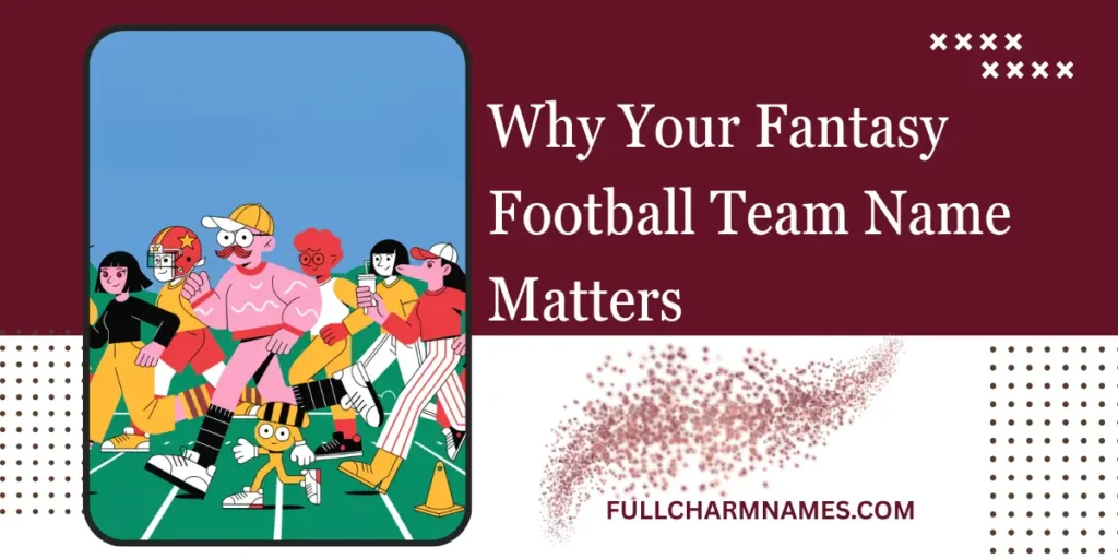 Why Your Fantasy Football Team Name Matters
