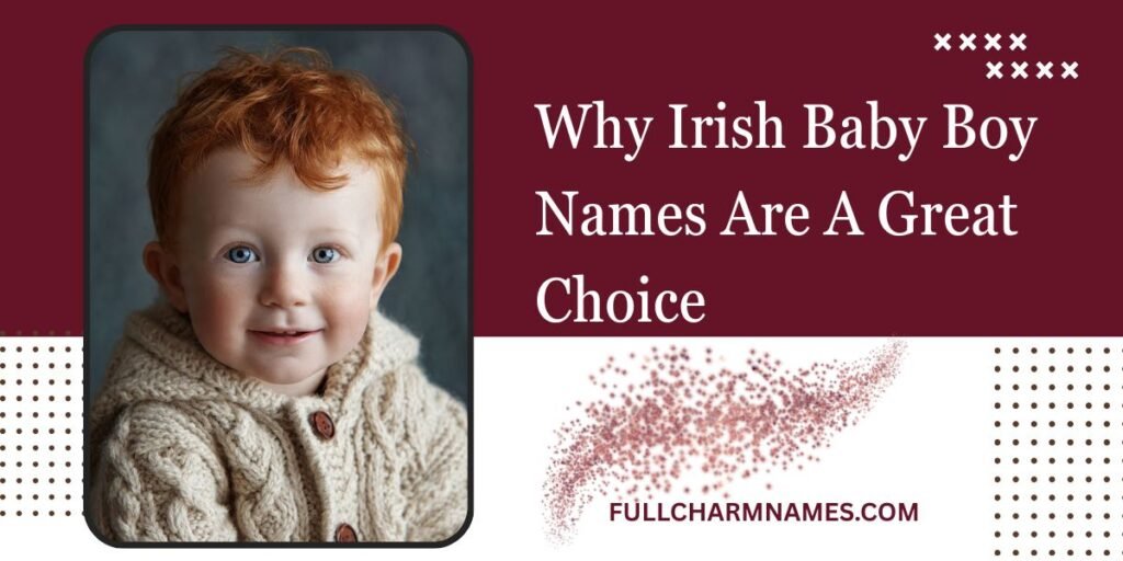 Why Irish Baby Boy Names Are A Great Choice