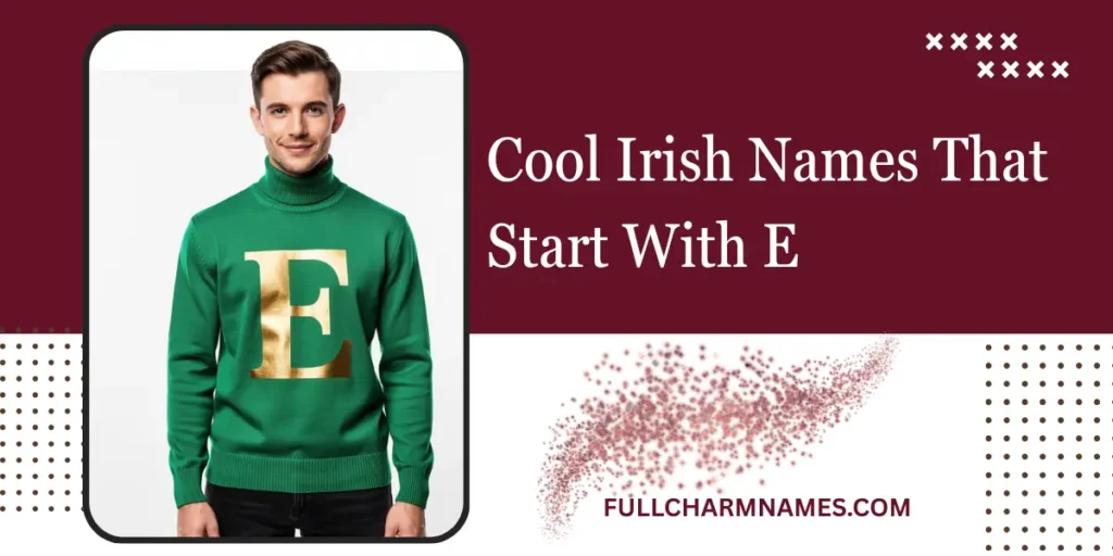 Cool Irish Names That Start With E
