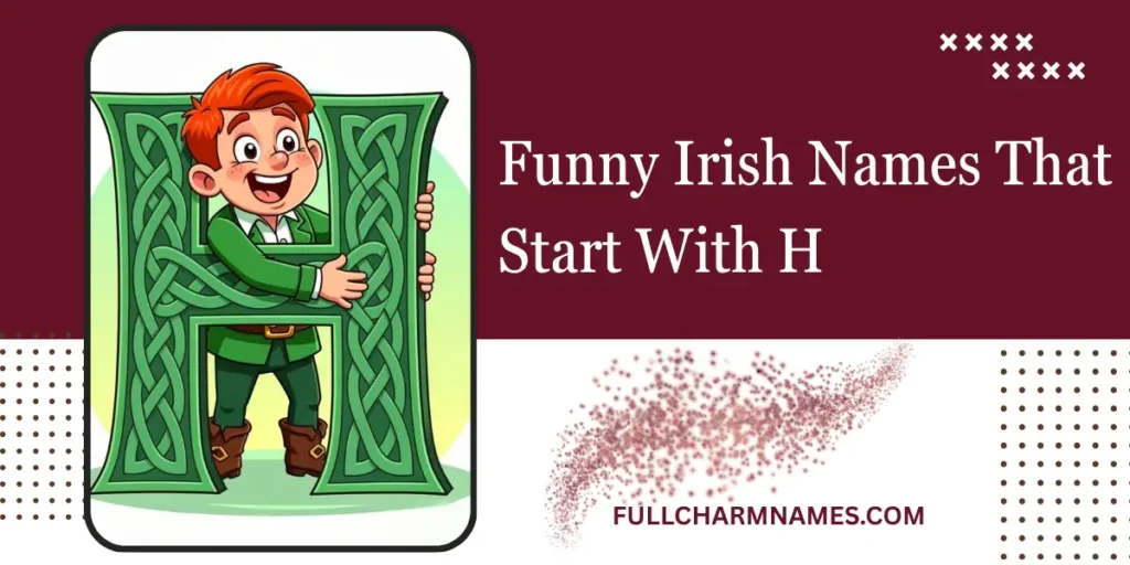 Funny Irish Names That Start With H