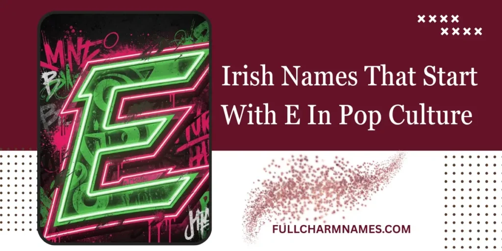 Irish Names That Start With E In Pop Culture