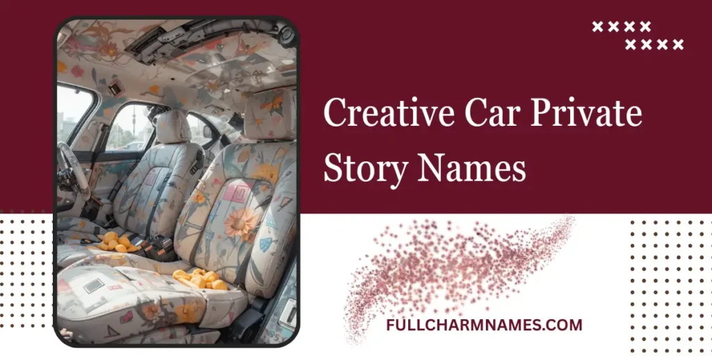 Creative Car Private Story Names