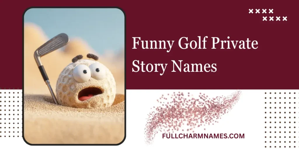 Funny Golf Private Story Names