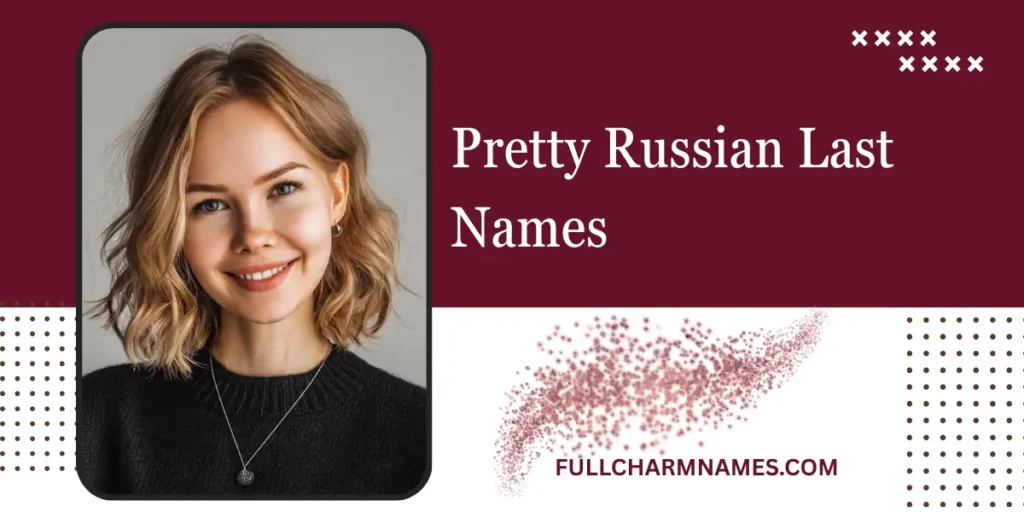 Pretty Russian Last Names