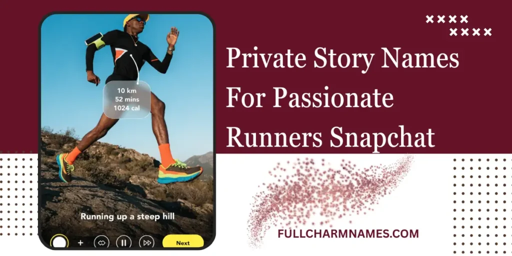Private Story Names For Passionate Runners Snapchat