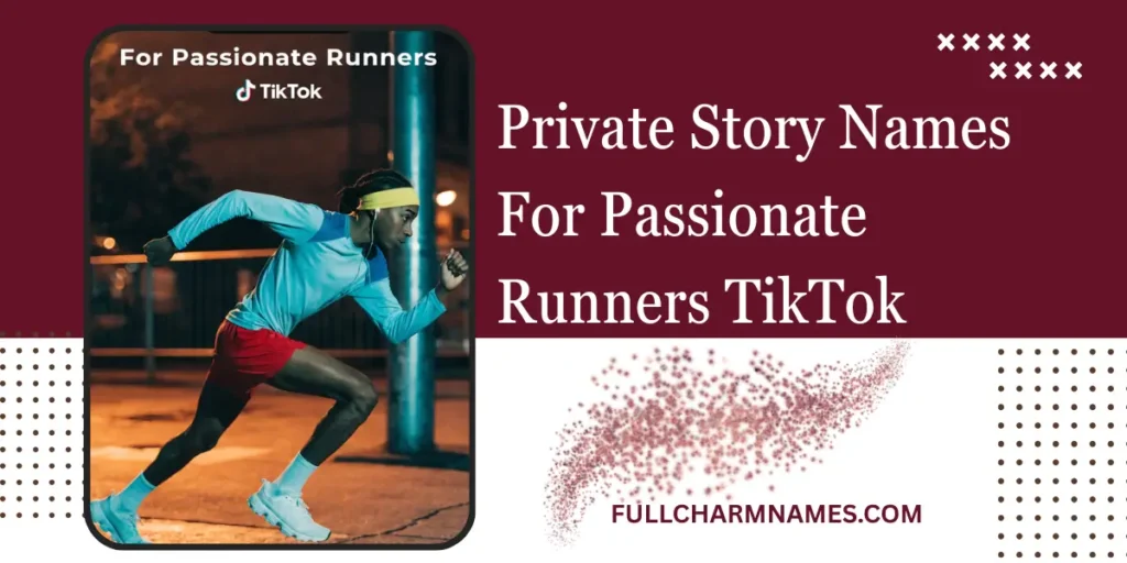 Private Story Names For Passionate Runners TikTok