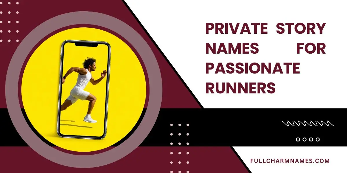 Private Story Names For Passionate Runners