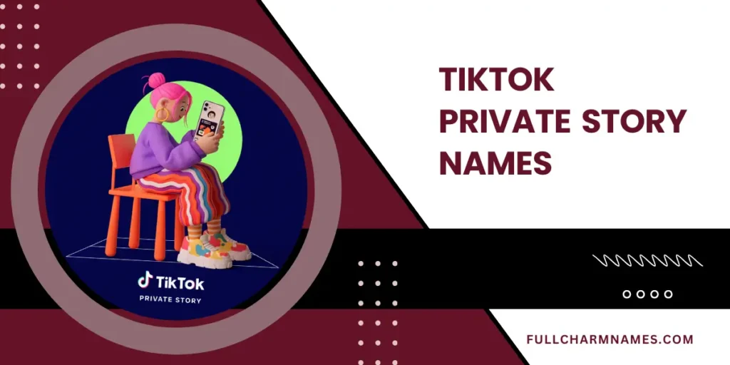 TikTok Private Story Names