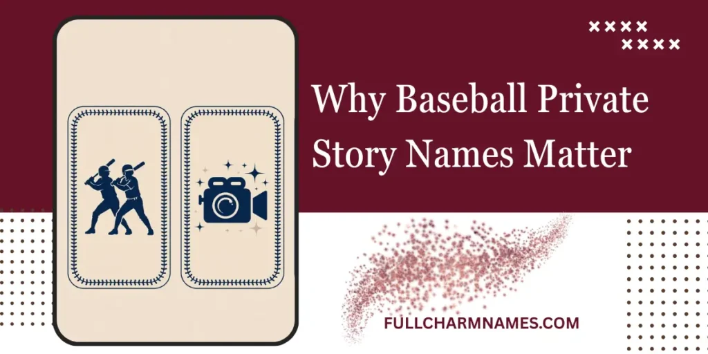 Why Baseball Private Story Names Matter